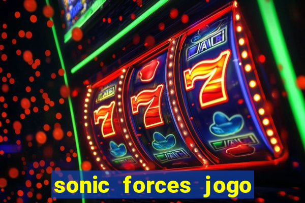 sonic forces jogo de corrida dinheiro infinito